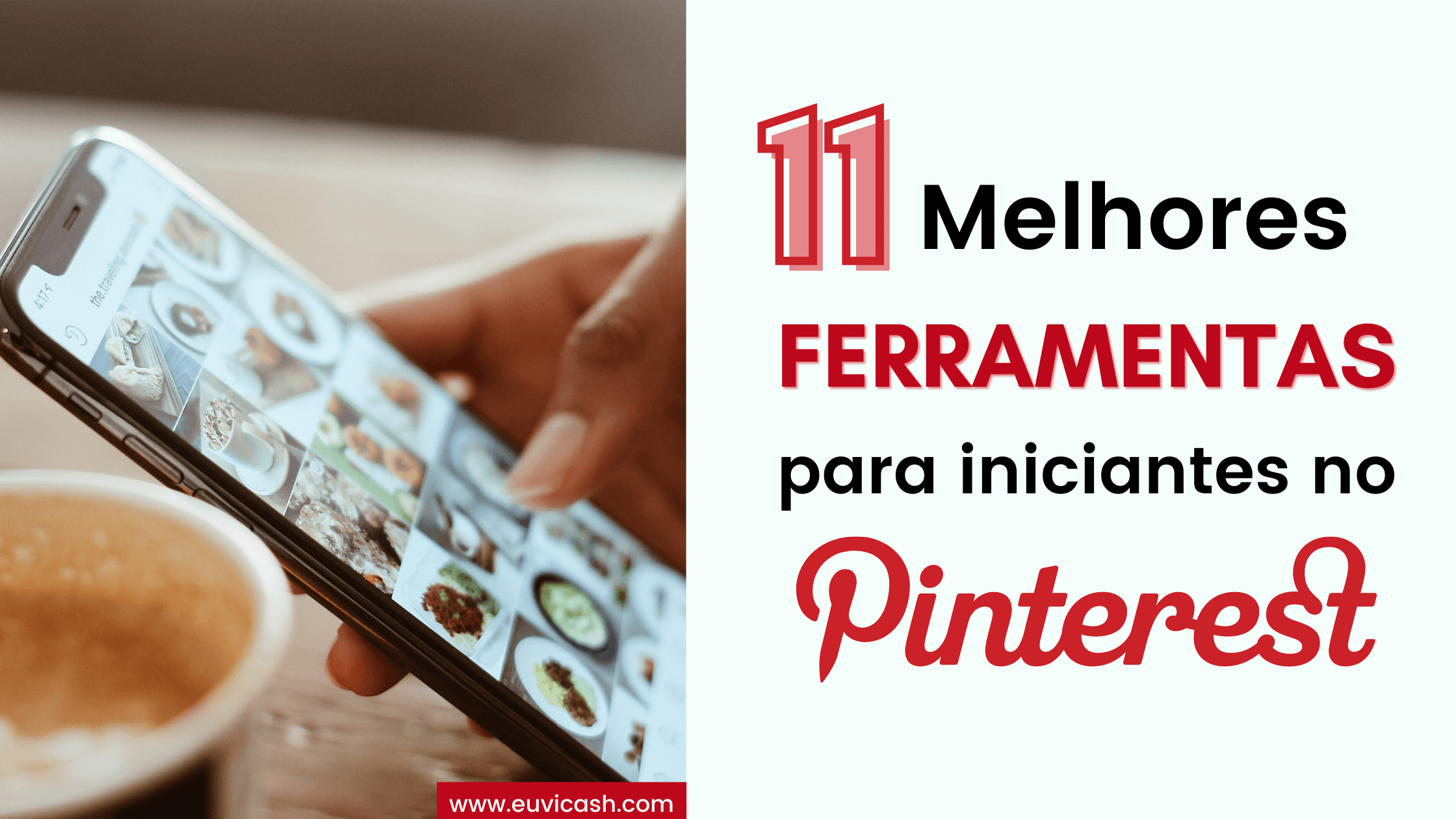 11 Melhores Ferramentas Para Iniciantes No Pinterest - Eu Vi Cash